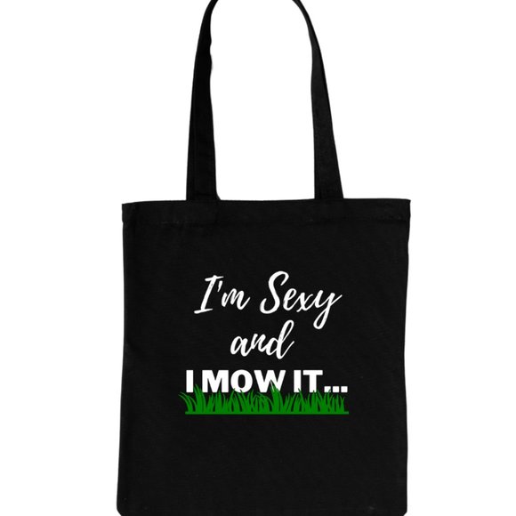TOTE BAG - I'M SEXY AND I MOW IT - Picture 1 of 1